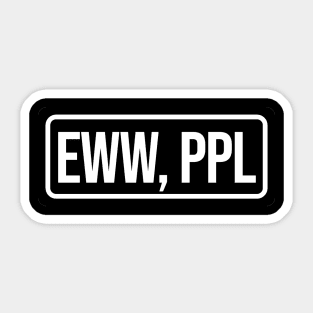 Eww people Sticker